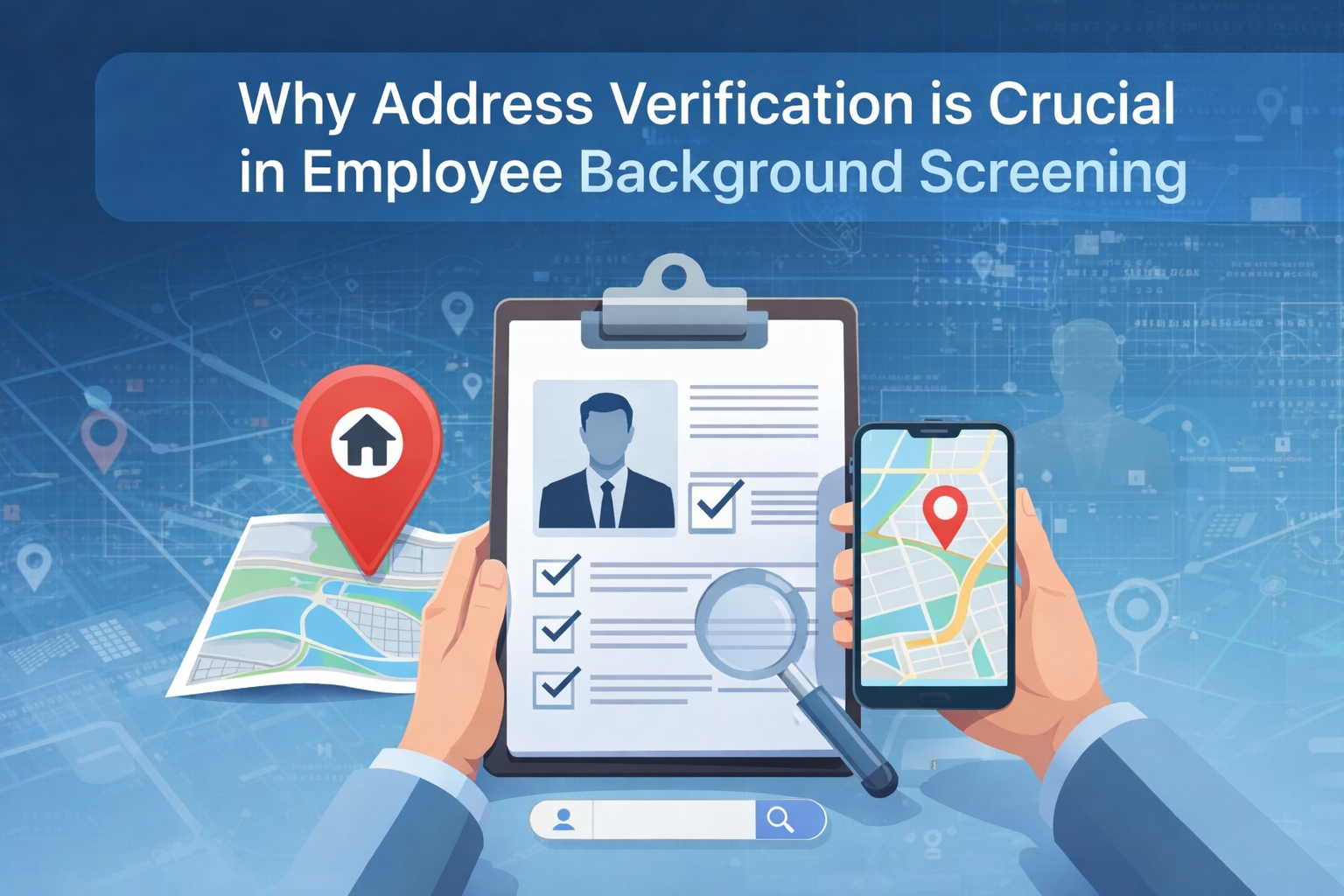 Why Address Verification is Crucial in Employee Background Screening